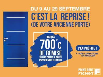 Promotion portes et serrures Fichet - Opérations reprise  du 9 au 29 septembre 2024